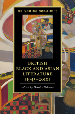 The Cambridge Companion to British Black and Asian Literature (1945-2010) - Osborne, Deirdre (Editor)