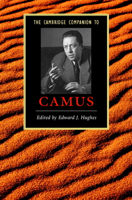 The Cambridge Companion to Camus - Hughes, Edward J (Editor)