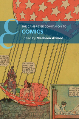 The Cambridge Companion to Comics - Ahmed, Maaheen (Editor)