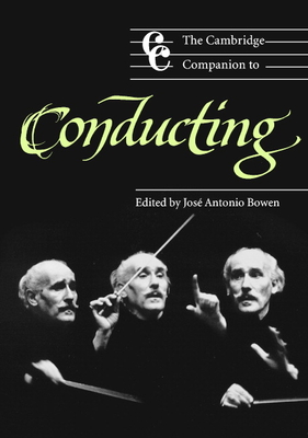 The Cambridge Companion to Conducting - Bowen, Jos Antonio (Editor)