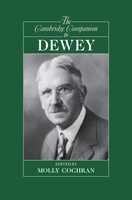 The Cambridge Companion to Dewey - Cochran, Molly