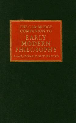 The Cambridge Companion to Early Modern Philosophy - Rutherford, Donald, Professor (Editor)