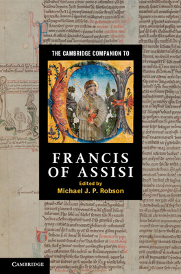 The Cambridge Companion to Francis of Assisi - Robson, Michael J. P. (Editor)