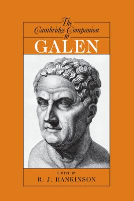The Cambridge Companion to Galen - Hankinson, R J (Editor)