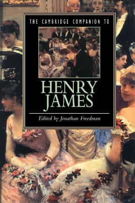 The Cambridge Companion to Henry James - Freedman, Jonathan (Editor)