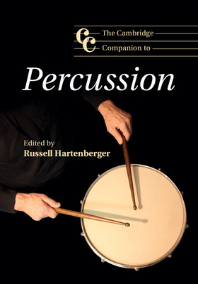 The Cambridge Companion to Percussion - Hartenberger, Russell (Editor)