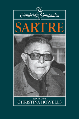 The Cambridge Companion to Sartre - Howells, Christina (Editor), and Christina, Howells (Editor)