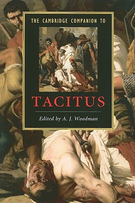 The Cambridge Companion to Tacitus - Woodman, A J (Editor)