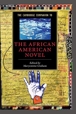 The Cambridge Companion to the African American Novel - Graham, Maryemma (Editor), and Maryemma, Graham (Editor)