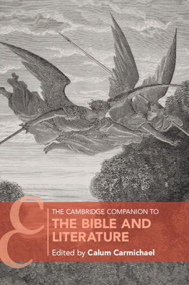 The Cambridge Companion to the Bible and Literature - Carmichael, Calum (Editor)