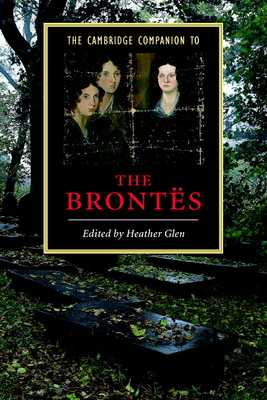 The Cambridge Companion to the Bronts - Glen, Heather (Editor)