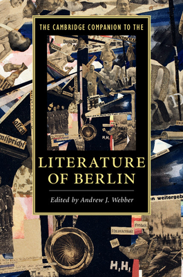 The Cambridge Companion to the Literature of Berlin - Webber, Andrew J. (Editor)