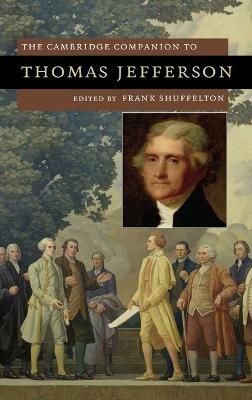 The Cambridge Companion to Thomas Jefferson - Shuffelton, Frank (Editor)