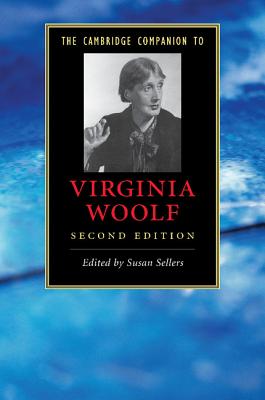 The Cambridge Companion to Virginia Woolf - Sellers, Susan, Professor (Editor)