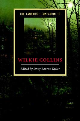 The Cambridge Companion to Wilkie Collins - Taylor, Jenny Bourne (Editor)