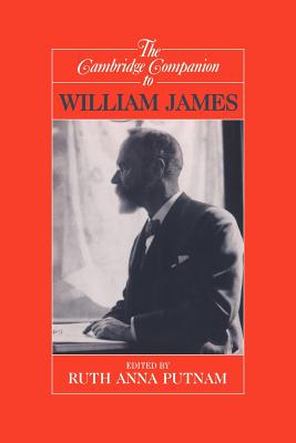 The Cambridge Companion to William James - Putnam, Ruth A (Editor)