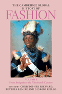 The Cambridge Global History of Fashion: Volume 1: From Antiquity to the Nineteenth Century