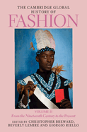 The Cambridge Global History of Fashion: Volume 2: From the Nineteenth Century to the Present