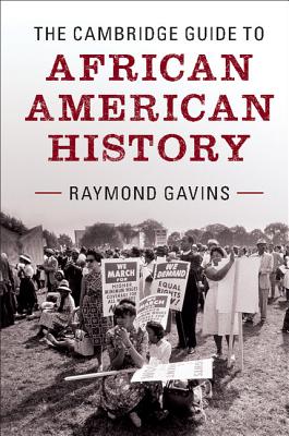 The Cambridge Guide to African American History - Gavins, Raymond