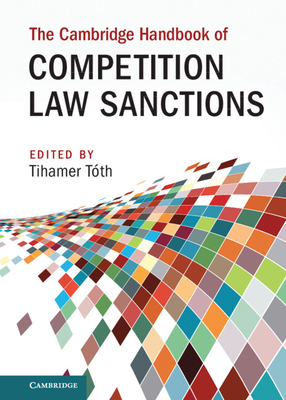 The Cambridge Handbook of Competition Law Sanctions - Tth, Tihamer (Editor)