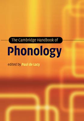 The Cambridge Handbook of Phonology - Lacy, Paul de (Editor)