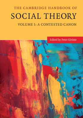 The Cambridge Handbook of Social Theory - Kivisto, Peter (Editor)