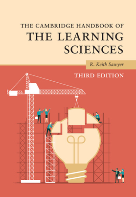 The Cambridge Handbook of the Learning Sciences - Sawyer, R. Keith (Editor)