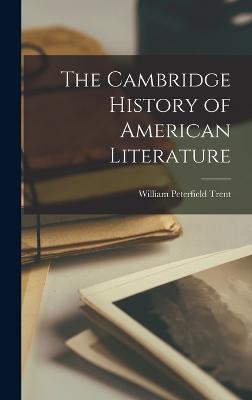 The Cambridge History of American Literature - Trent, William Peterfield