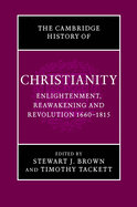 The Cambridge History of Christianity: Volume 7, Enlightenment, Reawakening and Revolution 1660-1815