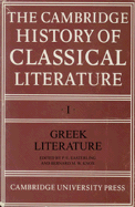 The Cambridge History of Classical Literature: Volume 1, Greek Literature - Easterling, P. E. (Editor), and Knox, Bernard M. W. (Editor)