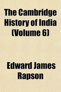 The Cambridge History of India; Volume 6