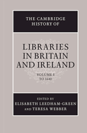 The Cambridge History of Libraries in Britain and Ireland: Volume 1, to 1640