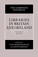 The Cambridge History of Libraries in Britain and Ireland: Volume 2, 1640-1850