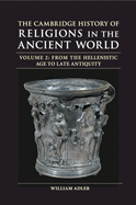 The Cambridge History of Religions in the Ancient World: Volume 2, from the Hellenistic Age to Late Antiquity