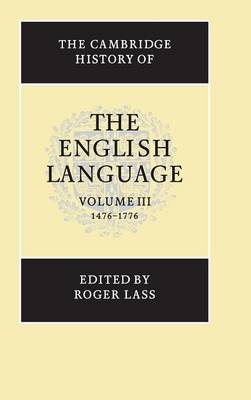 The Cambridge History of the English Language - Lass, Roger, Professor (Editor)