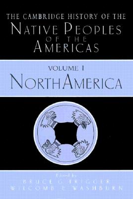The Cambridge History of the Native Peoples of the Americas 2 Part Hardback Set - Trigger, Bruce G. (Editor), and Washburn, Wilcomb E. (Editor)