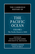 The Cambridge History of the Pacific Ocean: Volume 1, The Pacific Ocean to 1800