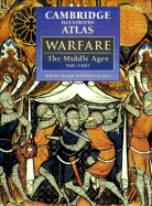 The Cambridge Illustrated Atlas of Warfare: The Middle Ages, 768-1487 - Hooper, Nicholas, and Bennett, Matthew