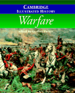 The Cambridge Illustrated History of Warfare: The Triumph of the West - Parker, Geoffrey, Professor (Editor)