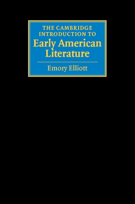 The Cambridge Introduction to Early American Literature - Elliott, Emory