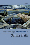 The Cambridge Introduction to Sylvia Plath - Gill, Jo, Professor