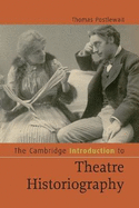 The Cambridge Introduction to Theatre Historiography