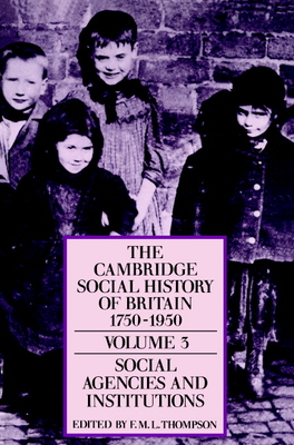 The Cambridge Social History of Britain, 1750-1950 - Thompson, F. M. L. (Editor)