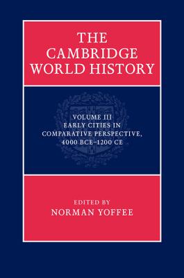 The Cambridge World History - Yoffee, Norman (Editor)