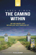 The Camino Within: We Are Never Lost; We Are Just Not Familiar Yet