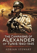 The Campaigns of Alexander of Tunis, 1940-1945