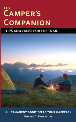 The Camper's Companion: Tips and Tales for the Trail - Etheredge, Robert C