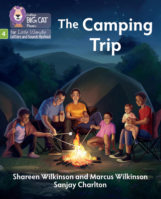 The Camping Trip: Phase 4 Set 2 Stretch and Challenge - Wilkinson, Shareen, and Wilkinson, Marcus, and Collins Big Cat (Prepared for publication by)