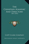 The Canadian Almanac And Directory: 1893 (1893)