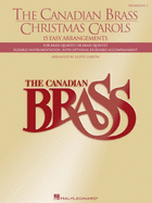 The Canadian Brass Christmas Carols: 15 Easy Arrangements 2nd Trombone